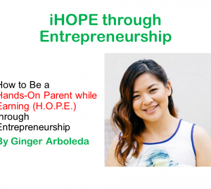 How To Be a Hands-On Parent while Earning (iHOPE) Through Entrepreneurship Talk Video