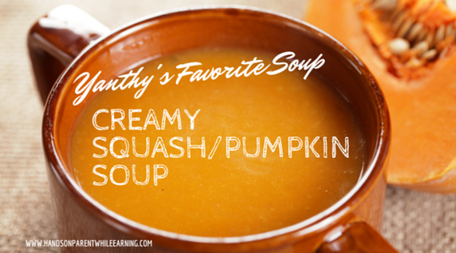 Yanthy’s Favorite Soup: Creamy Squash/Pumpkin Soup