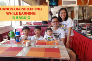 Hands-On Parenting while Earning in Baguio