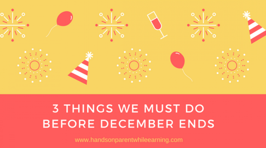 3 Things We Must Do Before December Ends