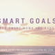 SMART Goals for Smart Moms and Dads