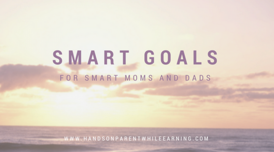 SMART Goals for Smart Moms and Dads