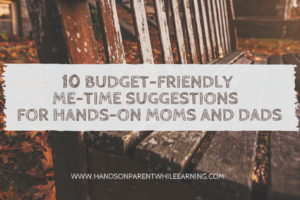 10 Budget-Friendly Me-Time Suggestions for Hands-On Moms and Dads