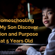 How Homeschooling Helped My Son Discover His Mission and Purpose in Life at 5 Years Old