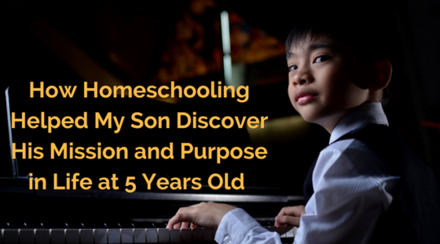 How Homeschooling Helped My Son Discover His Mission and Purpose in Life at 5 Years Old