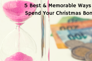 5 Best and Memorable Ways to Spend Your Christmas Bonus