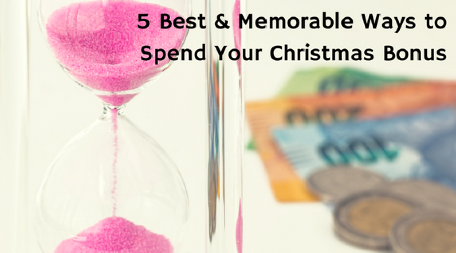 5 Best and Memorable Ways to Spend Your Christmas Bonus