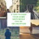 5 Tips to Keep Your Home Safe while You’re on Vacation