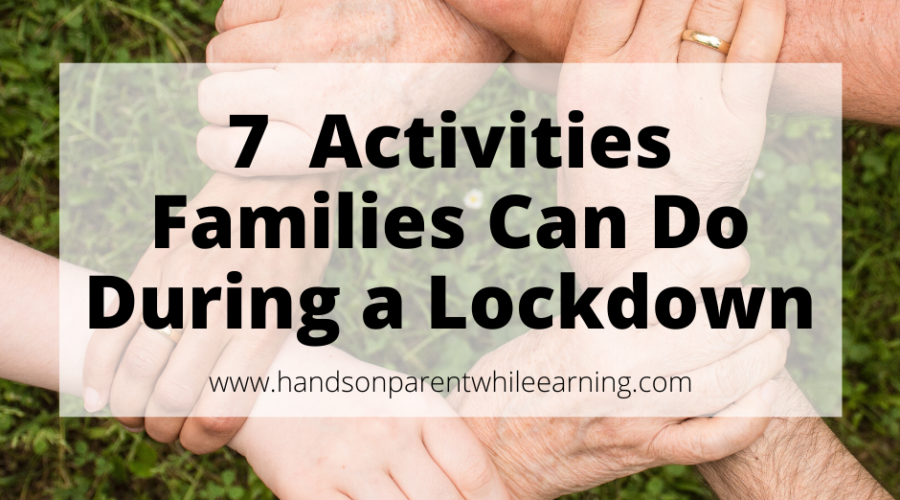 7 Activities Families Can Do Together During a Lockdown