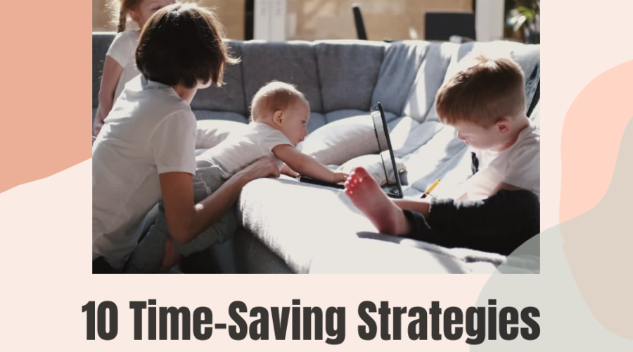 10 Time-Saving Strategies for Homeschooling Parents