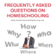 Frequently Asked Questions on Homeschooling