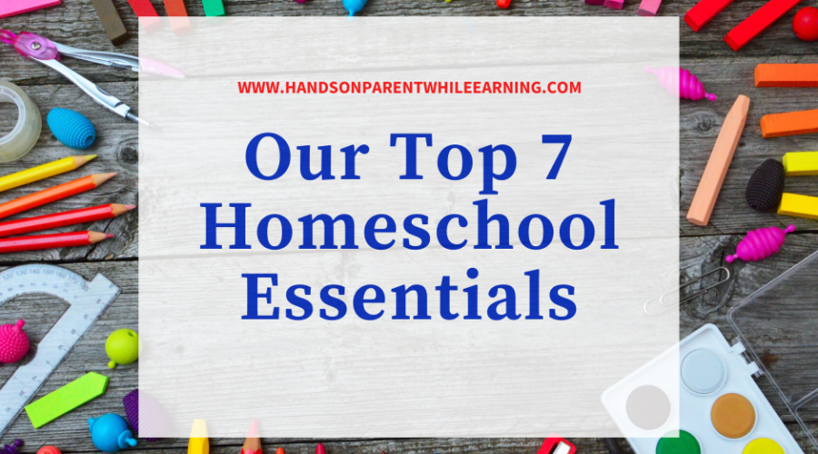 Our Top 7 Homeschool Essentials