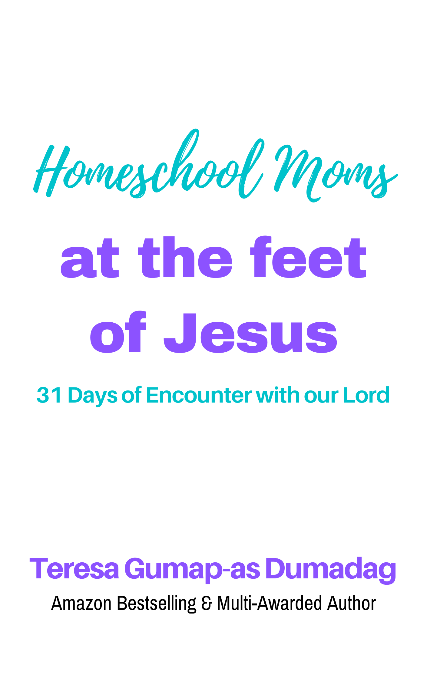 homeschool-moms-at-the-feet-of-jesus-31-days-of-encounter-with-our