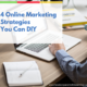 4 Online Marketing Strategies You Can DIY
