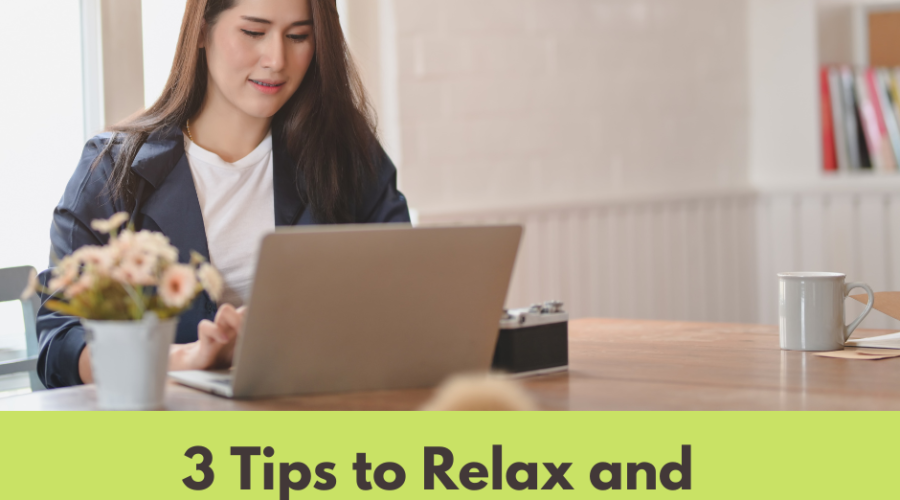 3 Tips to Relax and Sharpen Your Mind