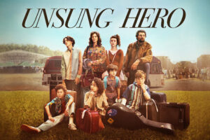 Unsung Hero: A Family Movie Packed with Lessons for Parents and Kids