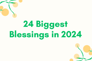 24 Biggest Blessings in 2024