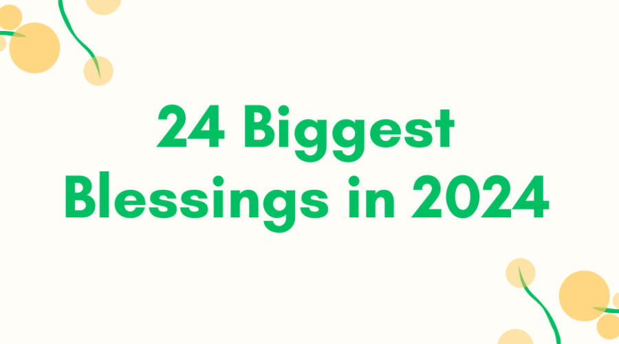 24 Biggest Blessings in 2024